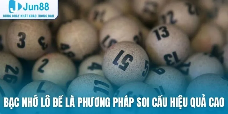 Bạc nhớ lô đề là phương pháp soi cầu có hiệu quả cao