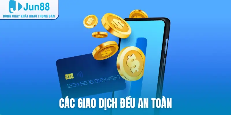 Các giao dịch đều an toàn