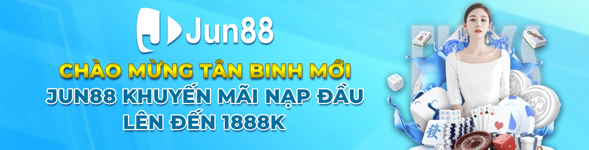 Chào Mừng Tân Binh Mới - Jun88 Khuyến Mãi Nạp Đầu Lên Đến 1888k