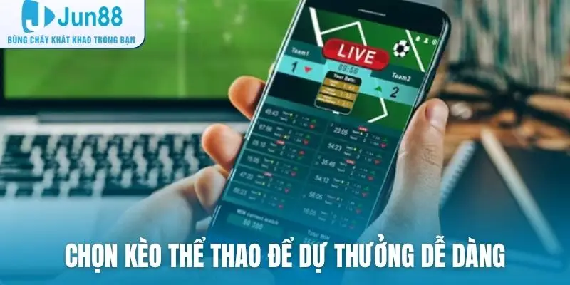 Chọn kèo thể thao để dự thưởng dễ dàng