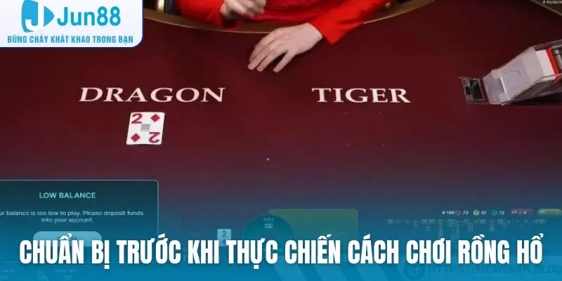 Những điều cần chuẩn bị trước khi áp dụng thực chiến cách chơi Rồng Hổ