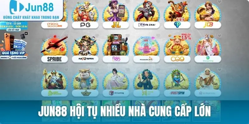 Jun88 hội tụ nhiều nhà cung cấp lớn