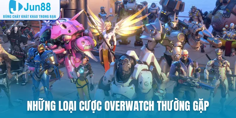 Những loại cược Overwatch thường gặp