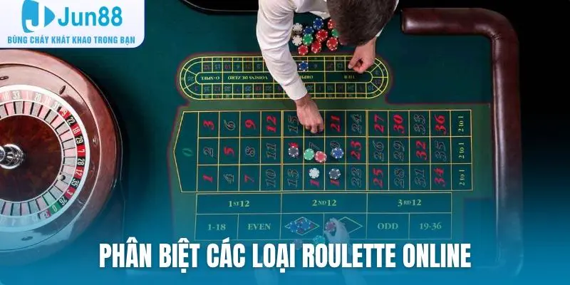 Phân biệt các loại Roulette online đang phổ biến hiện nay