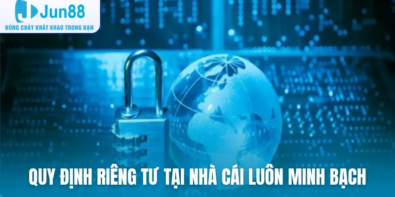 Quy định riêng tư tại nhà cái luôn minh bạch