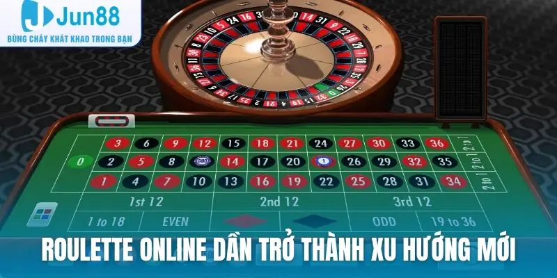 Roulette online dần trở thành xu hướng mới của người chơi