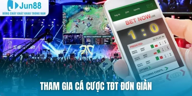 Tham gia cá cược TĐT đơn giản
